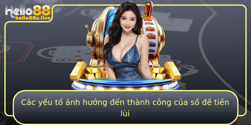 Các yếu tố ảnh hưởng đến thành công của số đề tiến lùi