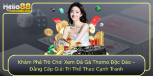 Kham Pha Tro Choi Xem A Ga Thomo Oc Ao Ang Cap Giai Tri The Thao Canh Tranh