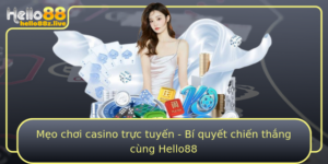 Meo Choi Casino Truc Tuyen Bi Quyet Chien Thang Cung Hello88